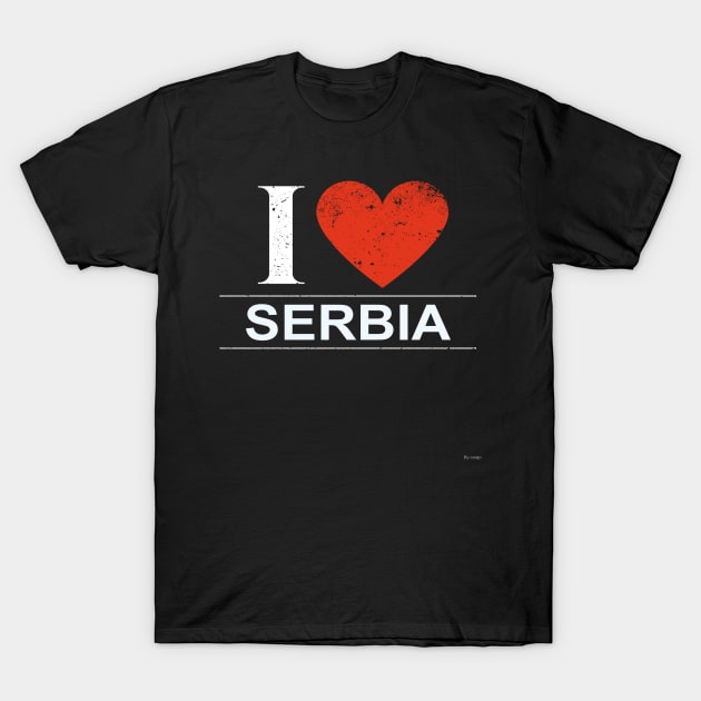 I Love Serbia - Gift for Serbian From Serbia T-Shirt by giftideas